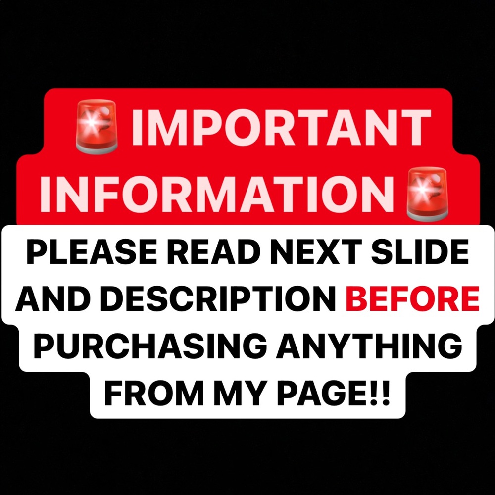 **IMPORTANT INFORMATION: PLEASE READ PICTURES**